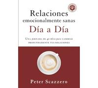 Peter Scazzero Relaciones emocionalmente sanas - Día a día (Tascabile)