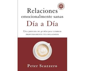 Peter Scazzero Relaciones emocionalmente sanas - Día a día (Tascabile)