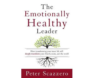 Peter Scazzero The Emotionally Healthy Leader (Copertina rigida)