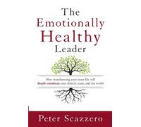 Peter Scazzero The Emotionally Healthy Leader (Tascabile)