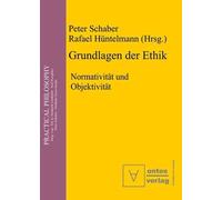 Peter Schaber Grundlagen der Ethik (Tascabile) Practical Philosophy