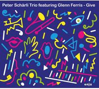 Peter Schärli Trio & Glenn Ferris Give (CD) Album Digipak