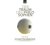 Peter Schattschneider Der Traum des Philosophen (Copertina rigida)