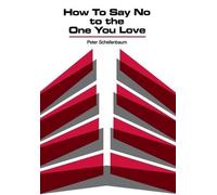 Peter Schellenbaum How to Say No to the One You Love (Copertina rigida)