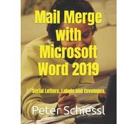 Peter Schiessl Mail Merge with Microsoft Word 2019 (Tascabile)