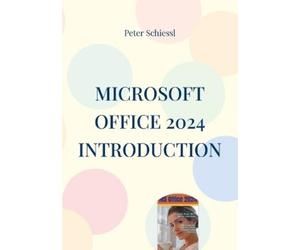 Peter Schiessl Microsoft OFFICE 2024 INTRODUCTION (Tascabile)