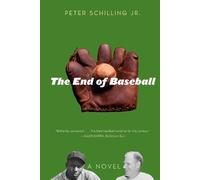 Peter Schilling Jr. The End of Baseball (Tascabile)