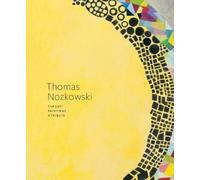 Peter Schjeldah Thomas Nozkowski: The Last Paintings, A Tribu (Copertina rigida)