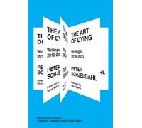 Peter Schjeldahl The Art of Dying (Tascabile)