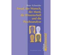 Peter Schneider Freud, der Wunsch, der Mord, die Wissenschaft und di (Tascabile)
