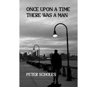 Peter Scholes Once Upon A Time There Was A Man (Tascabile)