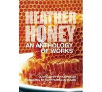 Peter Schollick Brother Adam HEATHER HONEY - An Anthology of Works (Tascabile)