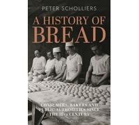 Peter Scholliers A History of Bread (Tascabile)