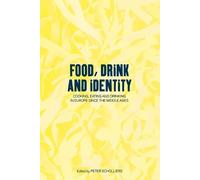 Peter Scholliers Food, Drink and Identity (Tascabile)