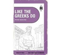 Peter Schutes Like the Greeks Do (Tascabile)