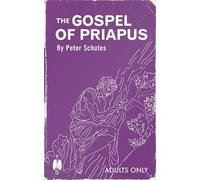 Peter Schutes The Gospel of Priapus (Tascabile)
