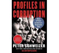 Peter Schweizer Profiles in Corruption: Abuse of Power by America's (Tascabile)