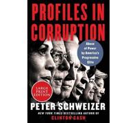 Peter Schweizer Profiles in Corruption: Abuse of Power by America's (Tascabile)