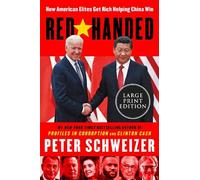 Peter Schweizer Red-Handed LP: How American Elites Get Rich Helping (Tascabile)