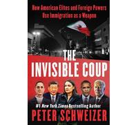Peter Schweizer The Invisible Coup (Copertina rigida) (PRESALE 12/02/2026)
