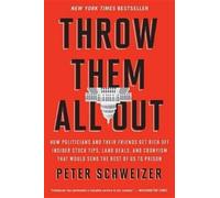 Peter Schweizer Throw Them All Out (Tascabile)