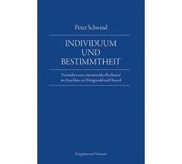 Peter Schwind Individuum und Bestimmtheit: Vorstudien zum ,intention (Tascabile)