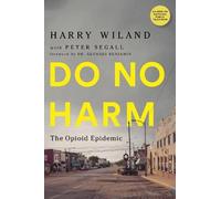 Peter Segall Andrew Kolodny Harry Wiland Lewis Nelson M.D Do No Harm (Tascabile)