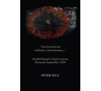 Peter Selg Far Beyond Our Ordinary Consciousness (Tascabile)