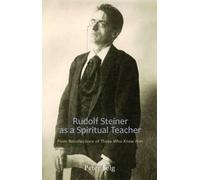 Peter Selg Rudolf Steiner as a Spiritual Teacher (Tascabile)