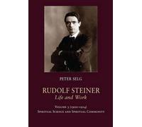 Peter Selg Rudolf Steiner, Life and Work (Tascabile)
