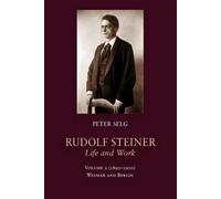 Peter Selg Rudolf Steiner, Life and Work (Tascabile)