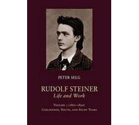 Peter Selg Rudolf Steiner, Life and Work (Tascabile)