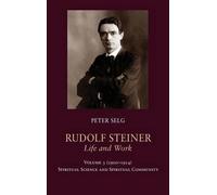 Rudolf Steiner, Life and Work: Volume 3: 1900-1914: Spiritual Science and