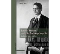 Peter Selg Rudolf Steiner Und Die Anthroposophie (Copertina rigida)