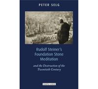 Peter Selg Rudolf Steiner's Foundation Stone Meditation (Tascabile)