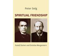 Peter Selg Spiritual Friendship (Tascabile)