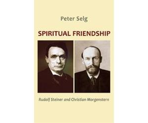 Peter Selg Spiritual Friendship (Tascabile)