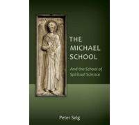 Peter Selg The Michael School (Tascabile)