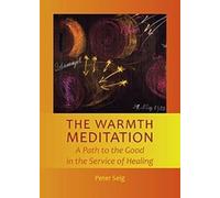 Peter Selg The Warmth Meditation (Tascabile)
