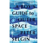 Peter Selgin A Boy's Guide to Outer Space (Tascabile)