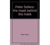 Peter Sellers; the mask behind the mask