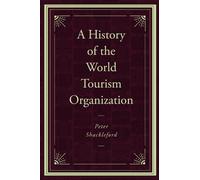 Peter Shackleford A History of the World Tourism Organization (Copertina rigida)