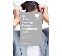 Peter Shaw 100 Great Leading Through Frustration Ideas (Tascabile)