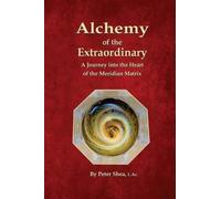 Peter Shea L Ac Alchemy of the Extraordinary (Tascabile)