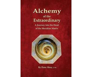 Peter Shea L Ac Alchemy of the Extraordinary (Tascabile)