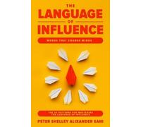 Peter Shelley Alixander Sani The Language of Influence (Tascabile)