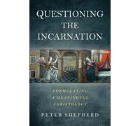 Peter Shepherd Questioning the Incarnation (Tascabile)