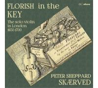 Peter Sheppard Skaerv Florish in the Key: The Solo Violin in London 1650-17 (CD)