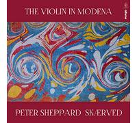 Peter Sheppard Skaerved - Giovanni Battista Vitali; Giuseppe Colombi: The Violin in Modena