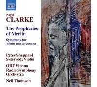 Nigel Clarke Nigel Clarke: The Prophecies of Merlin: Symphony for Violin an (CD)